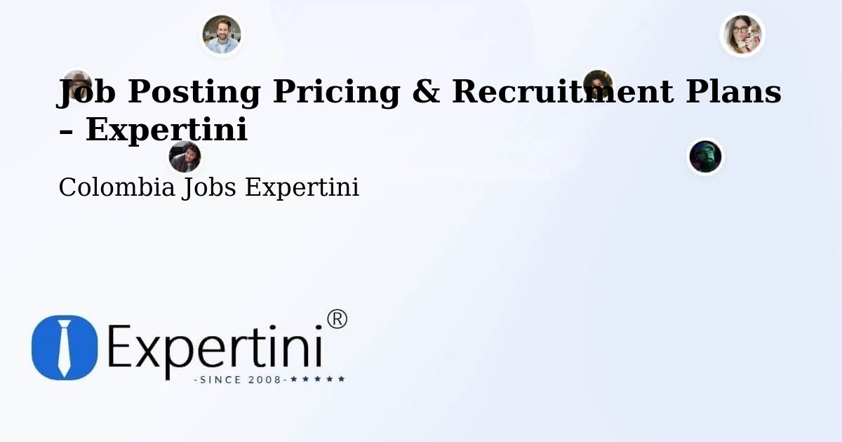 Job Posting Pricing & Recruitment Plans – Valdivia - Valdivia, Colombia Jobs Expertini